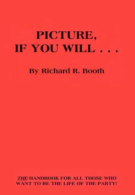 Picture, If You Will . . . - Hardcover