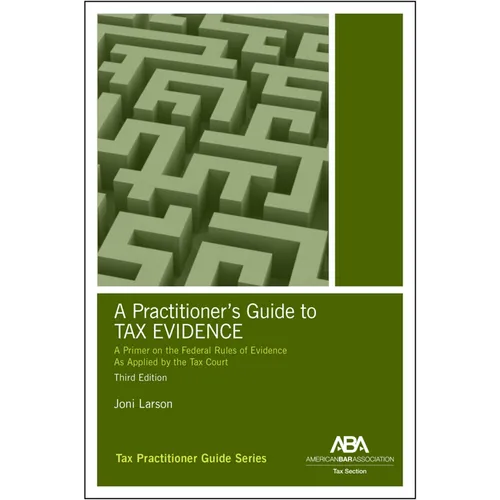 A Practitioner's Guide to Tax Evidence, Third Edition - Hardcover