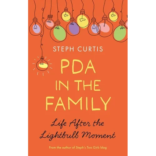 PDA in the Family: Life After the Lightbulb Moment - Paperback