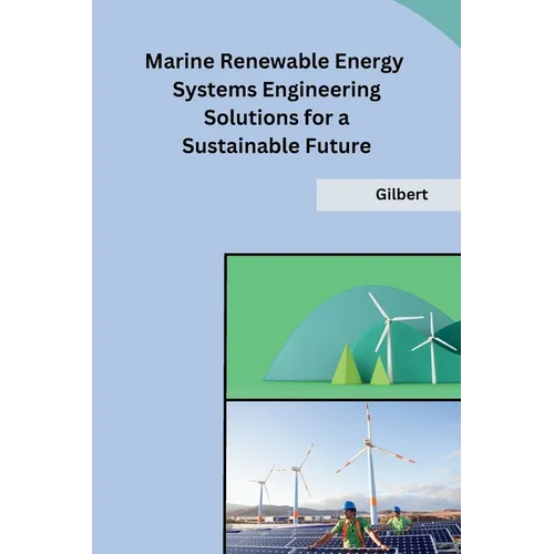 Marine Renewable Energy Systems Engineering Solutions for a Sustainable Future - Paperback