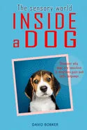 The Sensory World Inside a Dog: Discover why dogs are sensitive to emotions, gaze and body language - Paperback