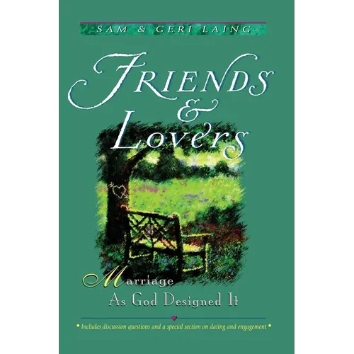 Friends and Lovers (New): Marriage As God Designed It - Paperback
