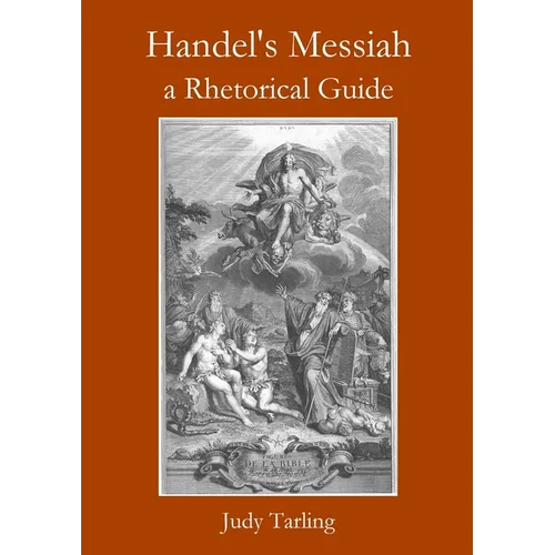 Handel's Messiah: a Rhetorical Guide - Paperback