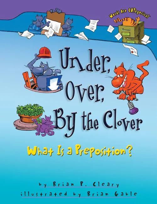 Under, Over, by the Clover: What Is a Preposition? - Paperback
