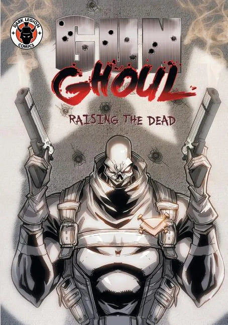 Gun Ghoul: Raising the Dead - Paperback