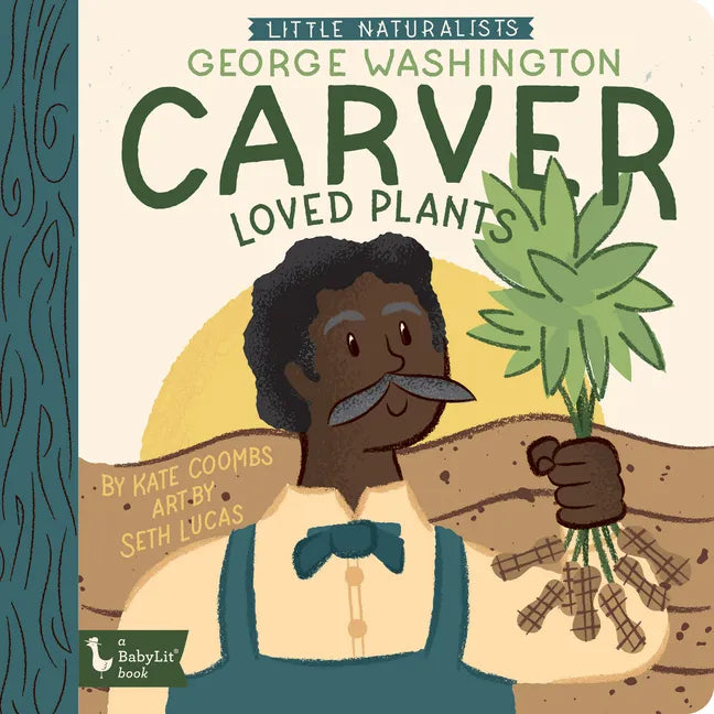 Little Naturalists: George Washington Carver Loved Plants - Board Book