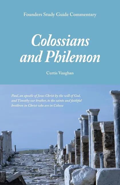 Founders Study Guide Commentary: Colossians and Philemon - Paperback