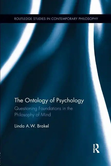 The Ontology of Psychology: Questioning Foundations in the Philosophy of Mind - Paperback