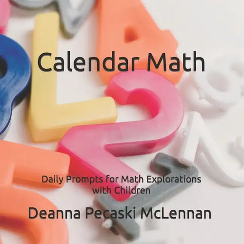 Calendar Numbers: Daily Prompts for Math Explorations with Children - Paperback