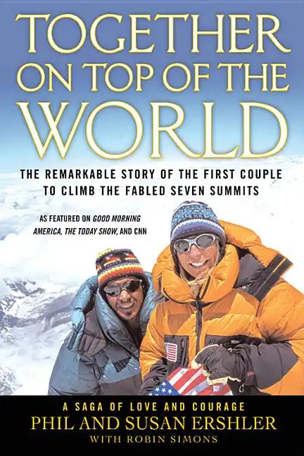 Together on Top of the World: The Remarkable Story of the First Couple to Climb the Fabled Seven Summits - Paperback