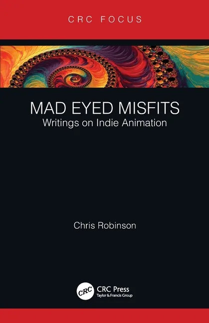Mad Eyed Misfits: Writings on Indie Animation - Paperback