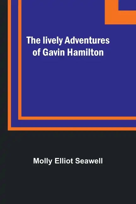 The lively adventures of Gavin Hamilton - Paperback