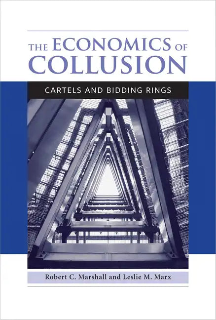 The Economics of Collusion: Cartels and Bidding Rings - Paperback