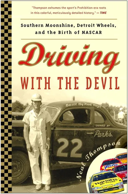 Driving with the Devil: Southern Moonshine, Detroit Wheels, and the Birth of NASCAR - Paperback
