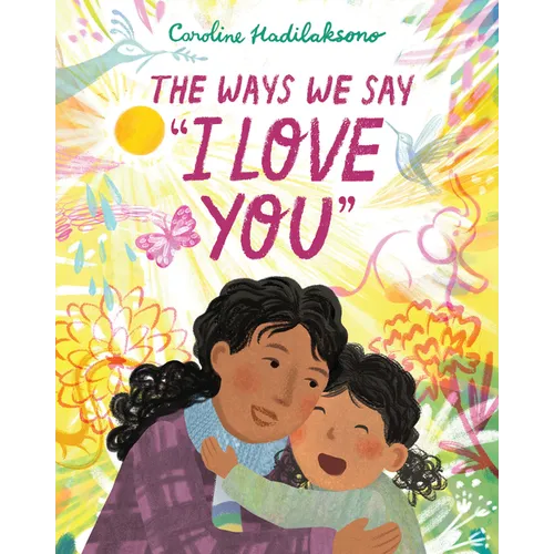 The Ways We Say I Love You - Hardcover