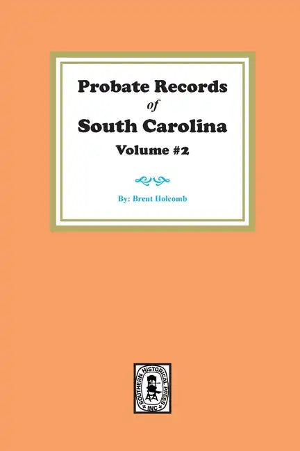 Probate Records of South Carolina, Volume #2. - Paperback