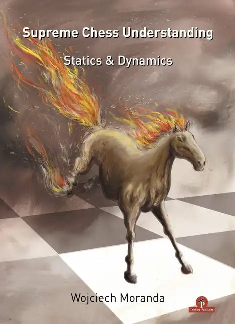 Supreme Chess Understanding: Statics & Dynamics - Paperback