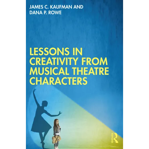 Lessons in Creativity from Musical Theatre Characters - Paperback