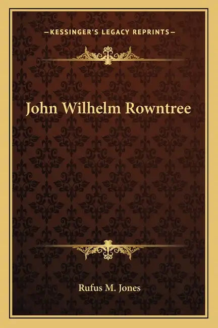 John Wilhelm Rowntree - Paperback