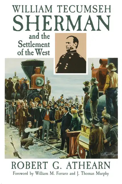 William Tecumseh Sherman and the Settlement of the West - Paperback