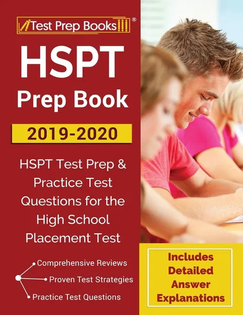 HSPT Prep Book 2019-2020: HSPT Test Prep & Practice Test Questions for the High School Placement Test [Includes Detailed Answer Explanations] - Paperback