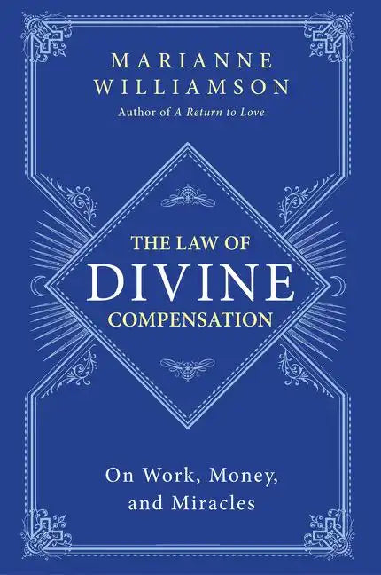 The Law of Divine Compensation: On Work, Money, and Miracles - Paperback