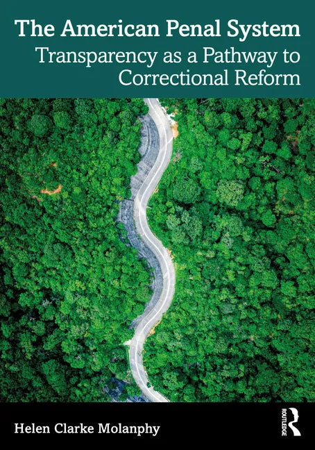 The American Penal System: Transparency as a Pathway to Correctional Reform - Paperback