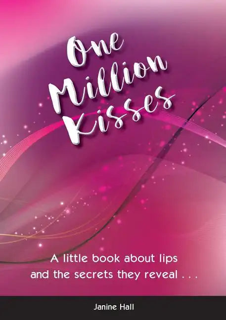 One Million Kisses: A little book about lips and the secrets they reveal - Paperback