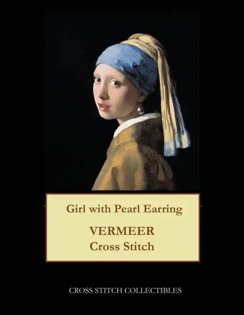 Girl with Pearl Earring: Vermeer cross stitch pattern - Paperback
