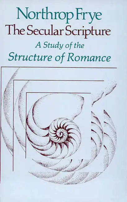 The Secular Scripture: A Study of the Structure of Romance - Paperback