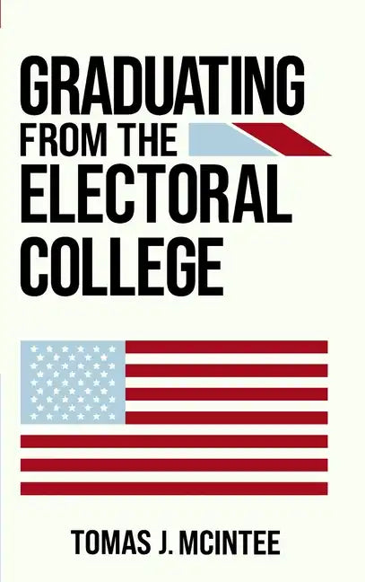Graduating from the Electoral College - Hardcover