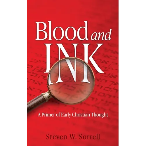 Blood and Ink: A Primer of Early Christian Thought - Paperback