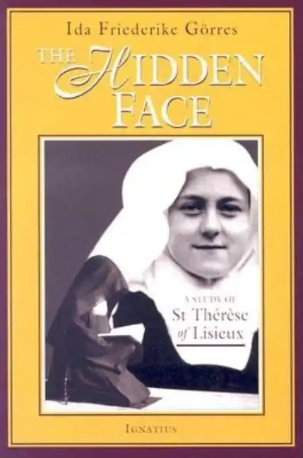 The Hidden Face: A Study of St. Therese of Lisieux - Paperback
