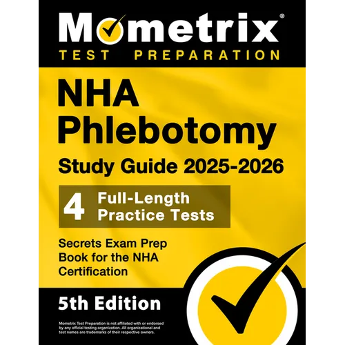 NHA Phlebotomy Study Guide 2025-2026 - 4 Full-Length Practice Tests, Secrets Exam Prep Book for the NHA Certification: [5th Edition] - Paperback