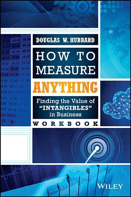 How to Measure Anything Workbook: Finding the Value of 
