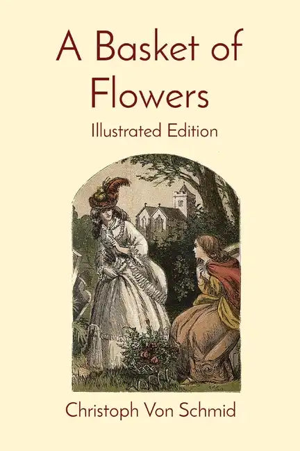 A Basket of Flowers: Illustrated Edition - Paperback