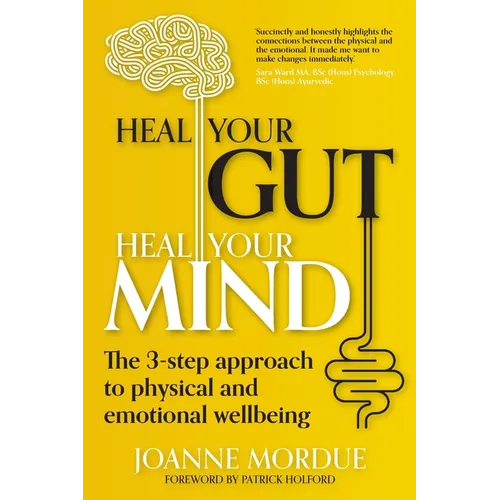 Heal Your Gut, Heal Your Mind: The 3-step approach to physical and emotional wellbeing - Paperback