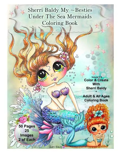 Sherri Baldy My-Besties Under The Sea Mermaids coloring book for adults and all ages: Sherri Baldy My Besties fan favorite mermaids are now available - Paperback