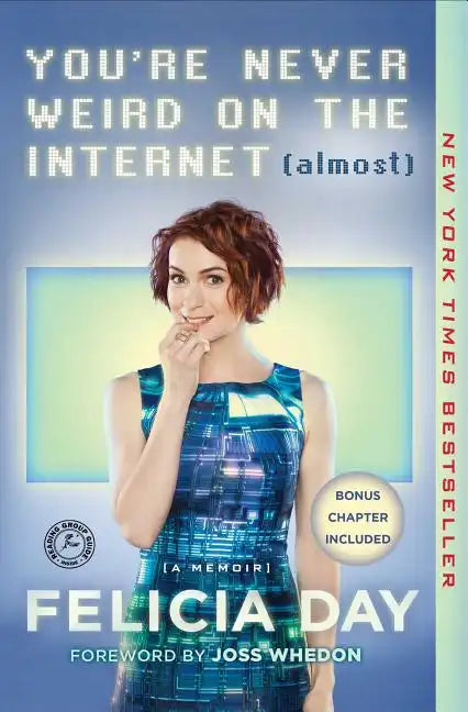 You're Never Weird on the Internet (Almost): A Memoir - Paperback