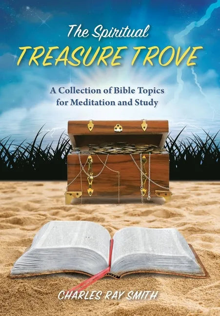 The Spiritual Treasure Trove: A Collection of Bible Topics for Meditation and Study - Hardcover