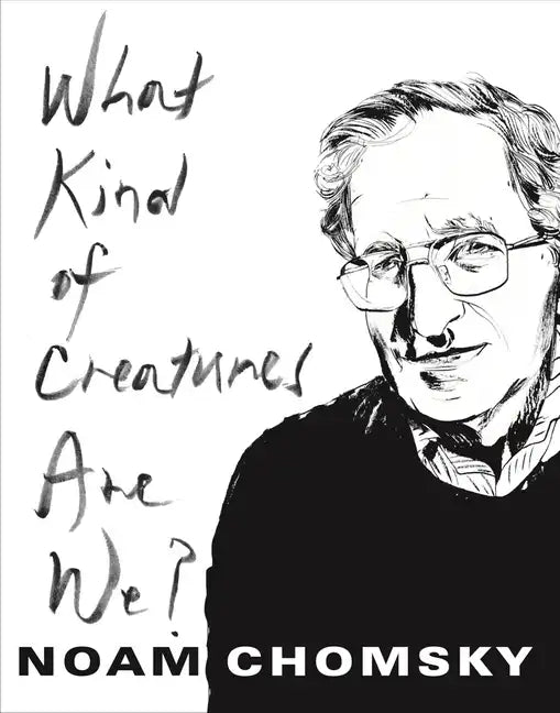 What Kind of Creatures Are We? - Hardcover