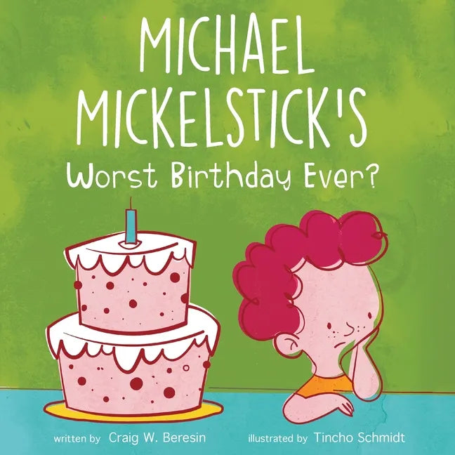 Michael Mickelstick's Worst Birthday Ever? - Paperback