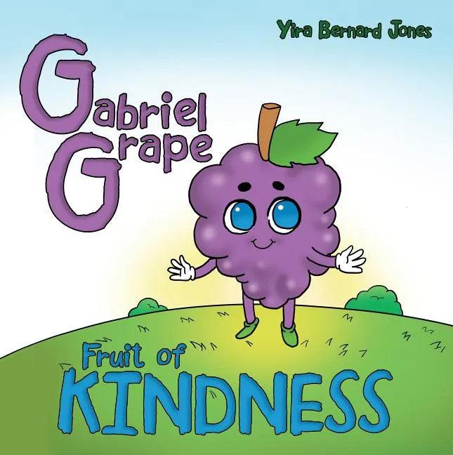 Gabriel Grape: Fruit of Kindness - Paperback
