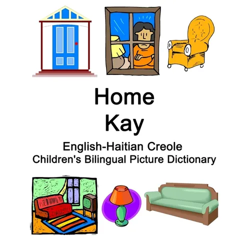 English-Haitian Creole Home / Kay Children's Bilingual Picture Dictionary - Paperback