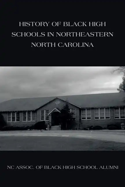 History of Black High Schools in Northeastern North Carolina - Paperback