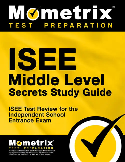 ISEE Middle Level Secrets Study Guide: ISEE Test Review for the Independent School Entrance Exam - Paperback