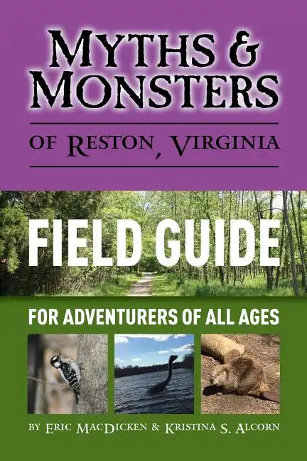 Myths & Monsters of Reston, Virginia: Field Guide - Paperback