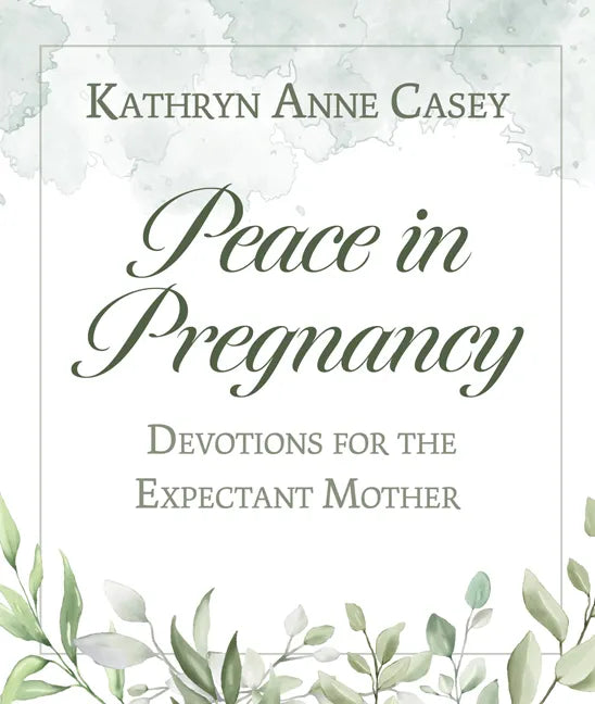 Peace in Pregnancy: Devotions for the Expectant Mother - Paperback