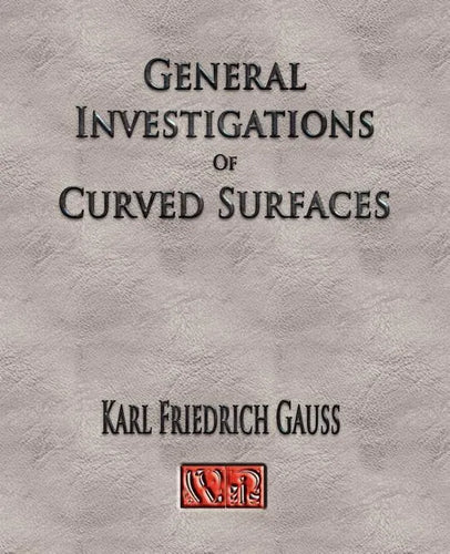 General Investigations Of Curved Surfaces - Unabridged - Paperback
