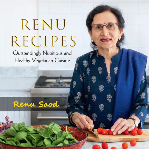 Renu Recipes: Outstandingly Nutritious and Healthy Vegetarian Cuisine - Paperback